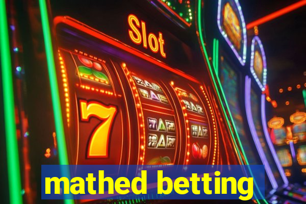 mathed betting