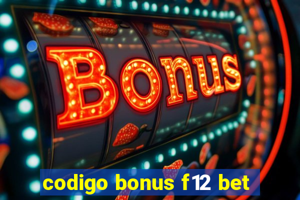 codigo bonus f12 bet