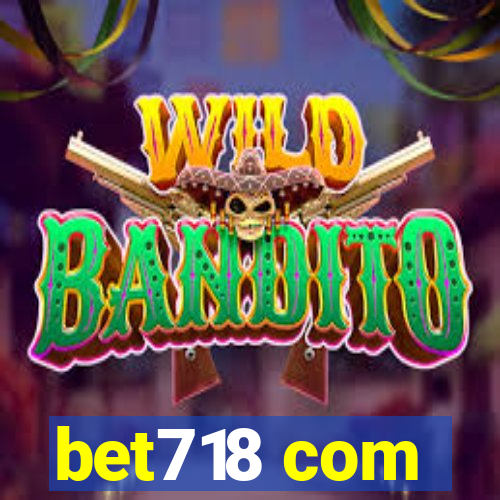 bet718 com