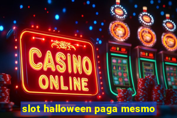 slot halloween paga mesmo