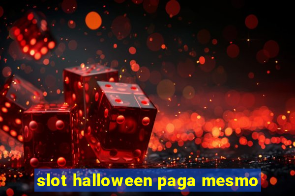 slot halloween paga mesmo