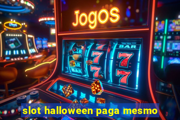 slot halloween paga mesmo