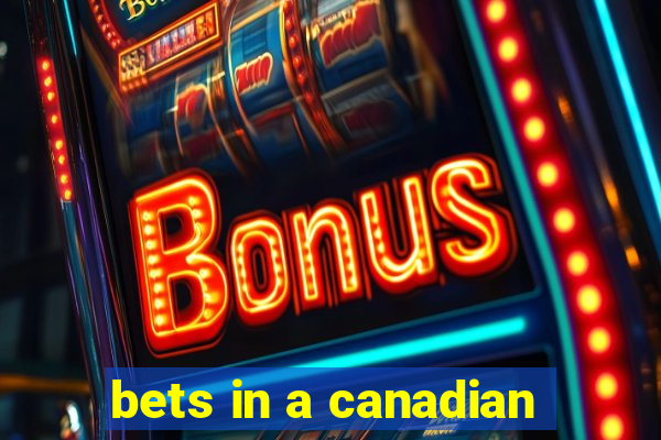 bets in a canadian