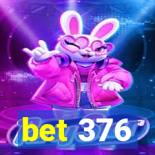 bet 376