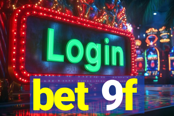 bet 9f