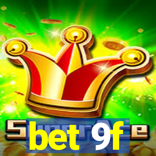 bet 9f