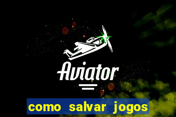 como salvar jogos na nuvem