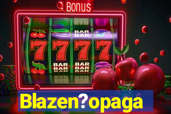 Blazen?opaga