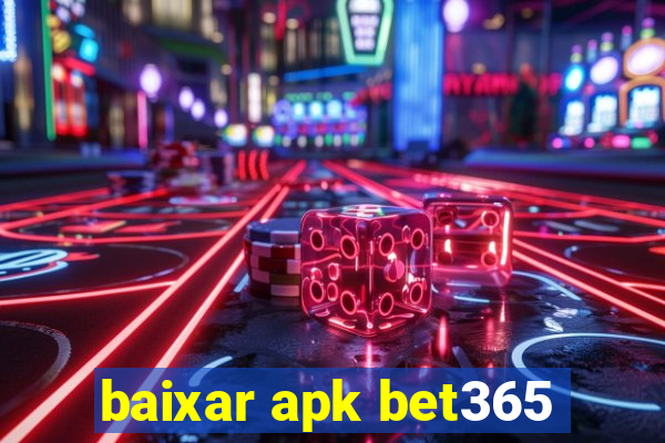 baixar apk bet365