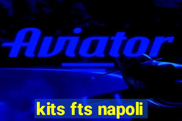 kits fts napoli