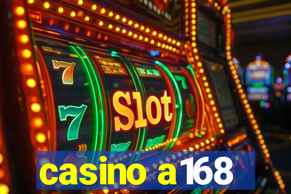 casino a168