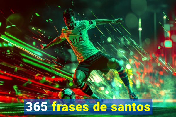 365 frases de santos