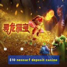 $10 neosurf deposit casino