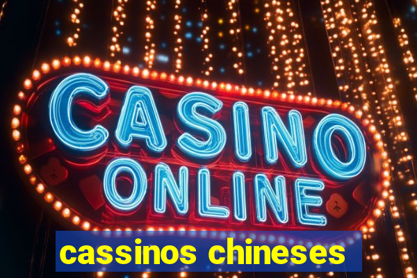 cassinos chineses