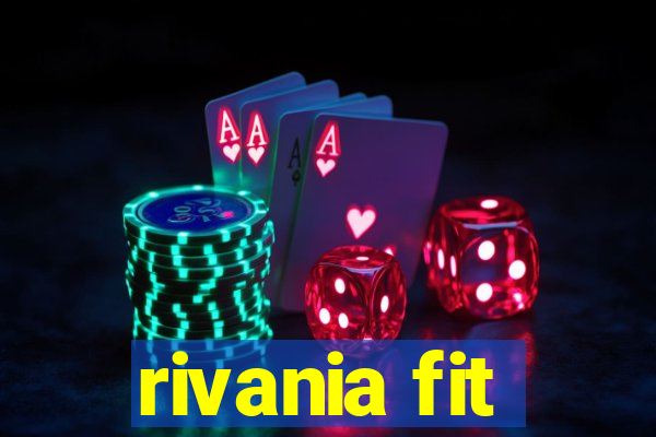 rivania fit