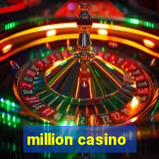 million casino