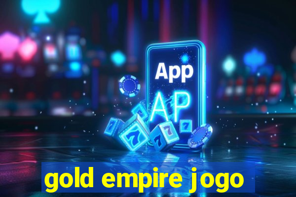 gold empire jogo