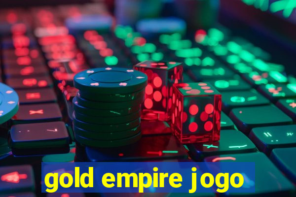 gold empire jogo