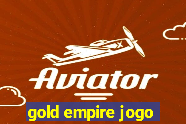 gold empire jogo