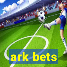 ark bets