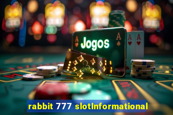 rabbit 777 slotInformational