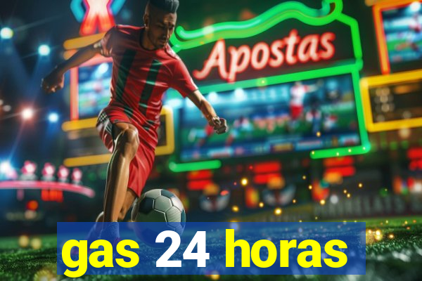 gas 24 horas