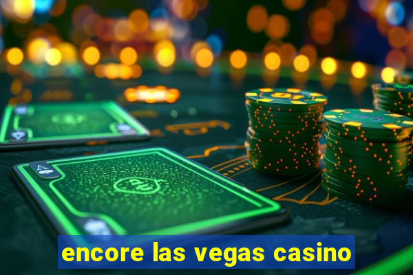 encore las vegas casino