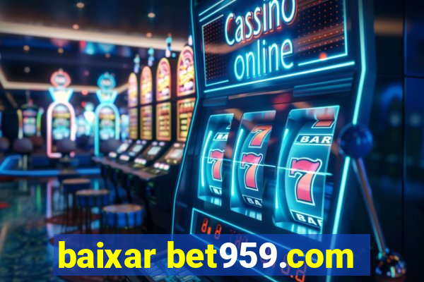 baixar bet959.com