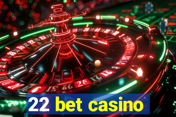 22 bet casino