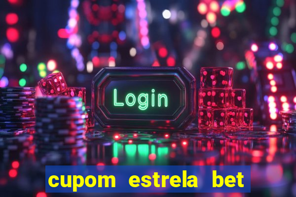 cupom estrela bet 5 reais