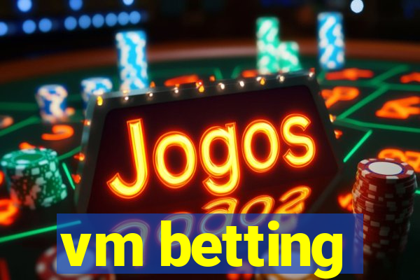 vm betting