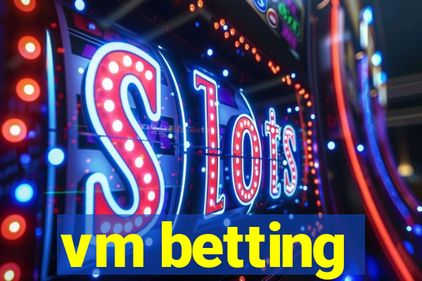 vm betting