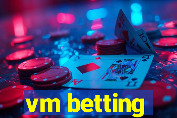 vm betting