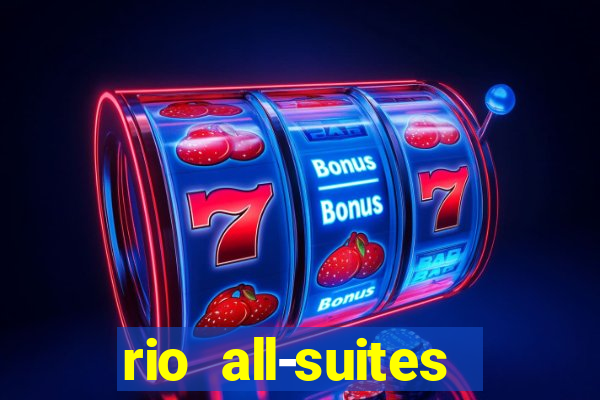 rio all-suites hotel & casino las vegas