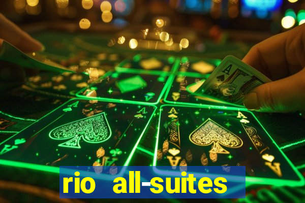 rio all-suites hotel & casino las vegas