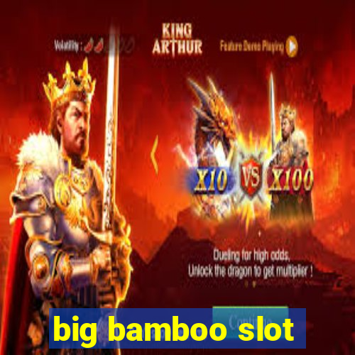 big bamboo slot