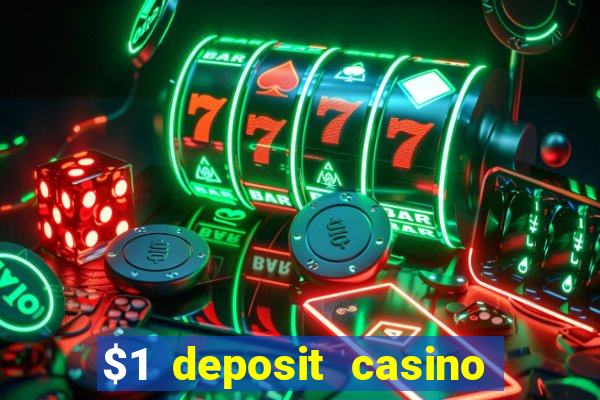 $1 deposit casino for new player