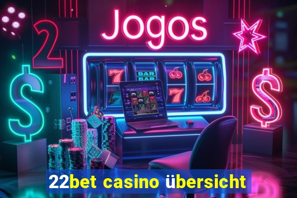 22bet casino übersicht