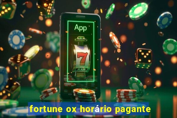 fortune ox horário pagante