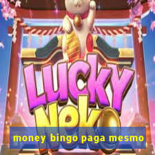 money bingo paga mesmo