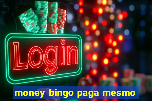 money bingo paga mesmo