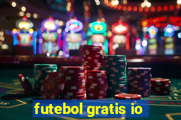 futebol gratis io