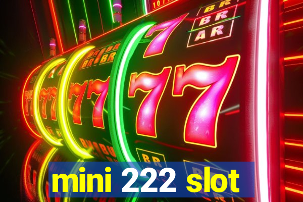 mini 222 slot