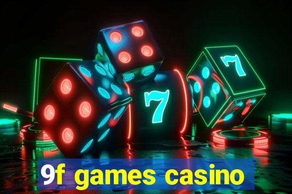 9f games casino