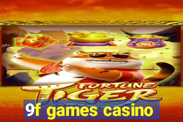 9f games casino