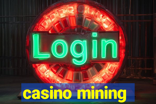 casino mining