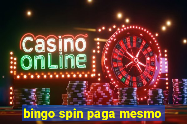 bingo spin paga mesmo