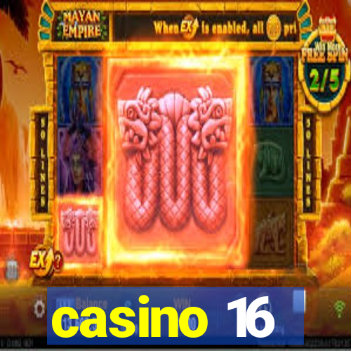 casino 16