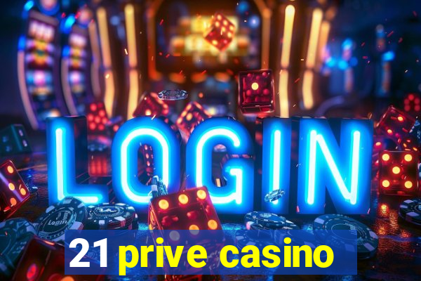 21 prive casino