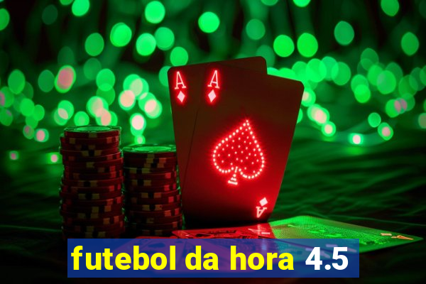 futebol da hora 4.5